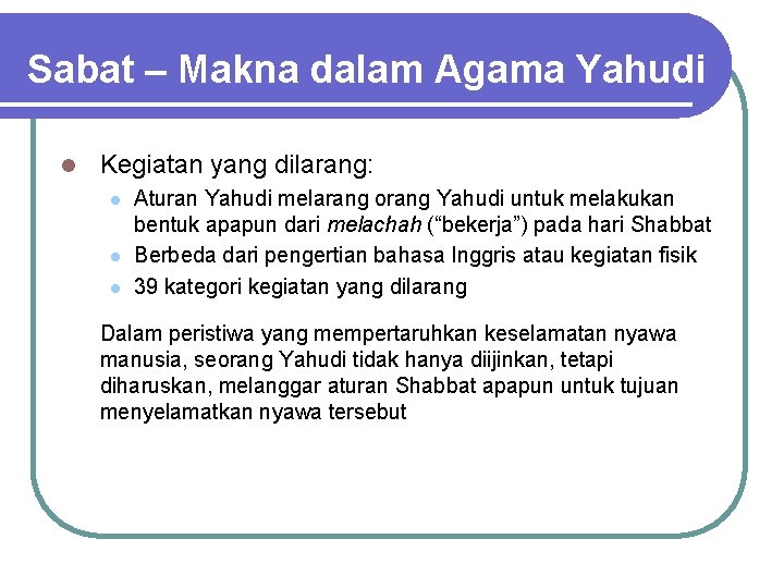 Sabat – Makna dalam Agama Yahudi l Kegiatan yang dilarang: l l l Aturan