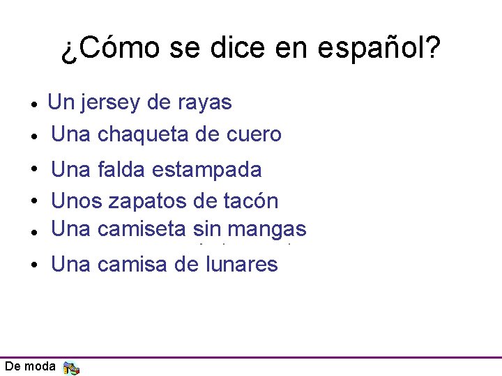 ¿Cómo se dice en español? • • • Un jersey de rayas A stripy