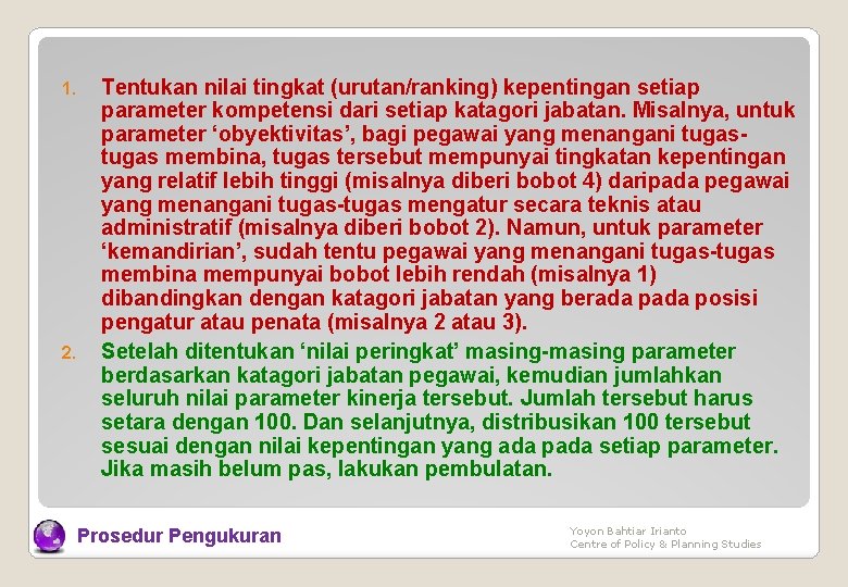 1. 2. Tentukan nilai tingkat (urutan/ranking) kepentingan setiap parameter kompetensi dari setiap katagori jabatan.