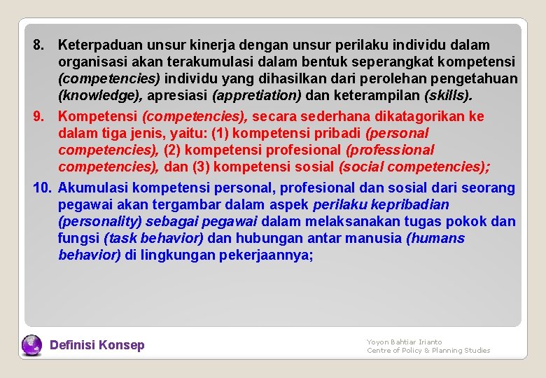 8. Keterpaduan unsur kinerja dengan unsur perilaku individu dalam organisasi akan terakumulasi dalam bentuk