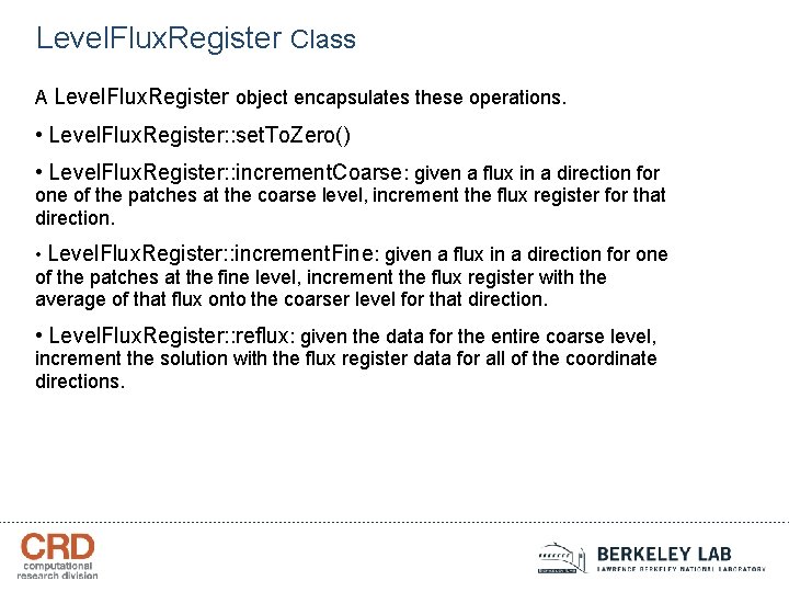 Level. Flux. Register Class A Level. Flux. Register object encapsulates these operations. • Level.