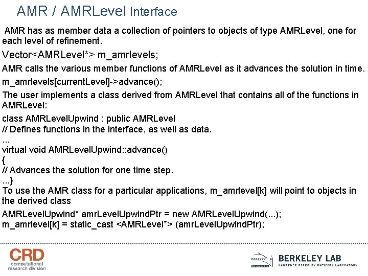 AMR / AMRLevel Interface AMR has as member data a collection of pointers to