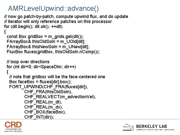 AMRLevel. Upwind: : advance() // now go patch-by-patch, compute upwind flux, and do update