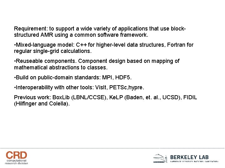 Requirement: to support a wide variety of applications that use blockstructured AMR using a