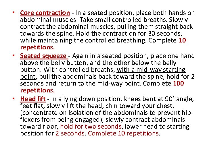  • Core contraction - In a seated position, place both hands on abdominal