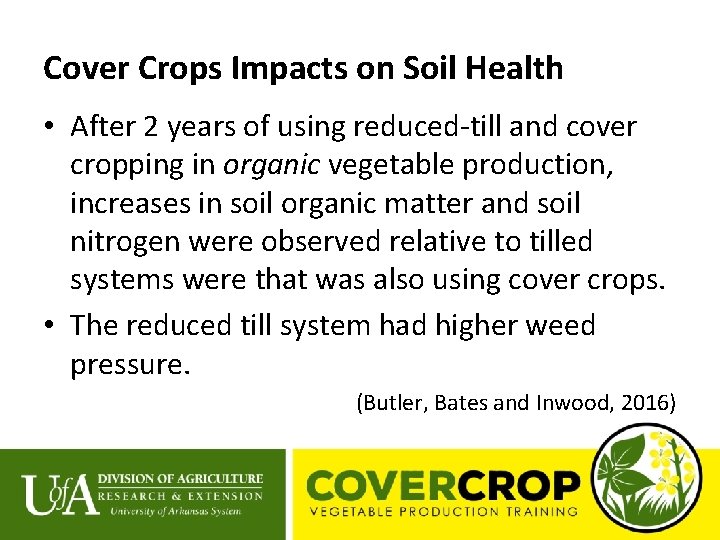 Cover Crops Impacts on Soil Health • After 2 years of using reduced-till and