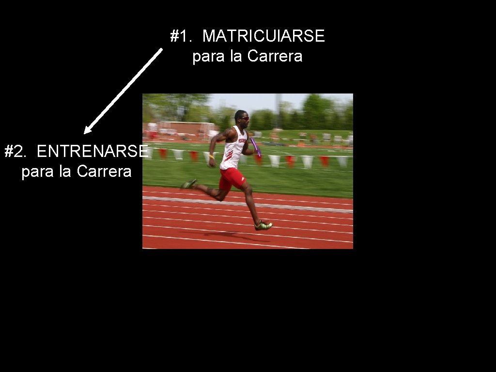 #1. MATRICUl. ARSE para la Carrera #2. ENTRENARSE para la Carrera 21 