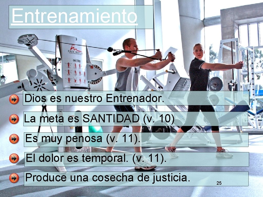 Entrenamiento Dios es nuestro Entrenador. La meta es SANTIDAD (v. 10) Es muy penosa