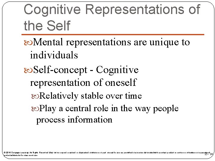 Cognitive Representations of the Self Mental representations are unique to individuals Self-concept - Cognitive
