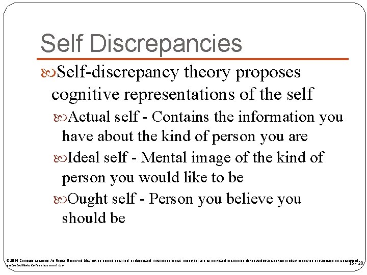 Self Discrepancies Self-discrepancy theory proposes cognitive representations of the self Actual self - Contains