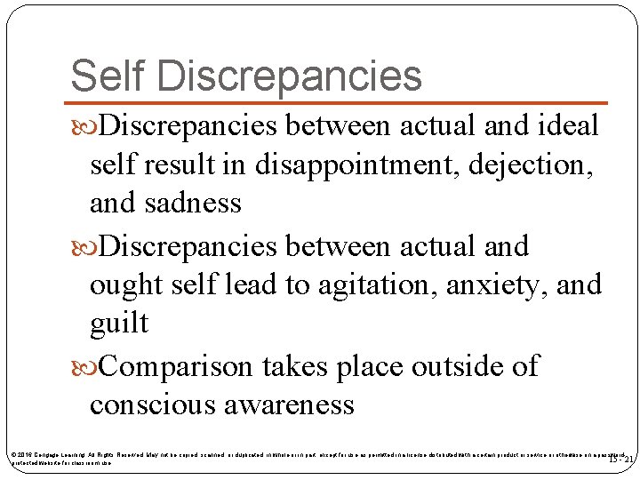 Self Discrepancies between actual and ideal self result in disappointment, dejection, and sadness Discrepancies