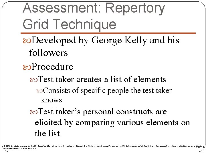Assessment: Repertory Grid Technique Developed by George Kelly and his followers Procedure Test taker