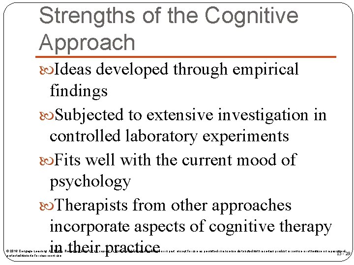 Strengths of the Cognitive Approach Ideas developed through empirical findings Subjected to extensive investigation