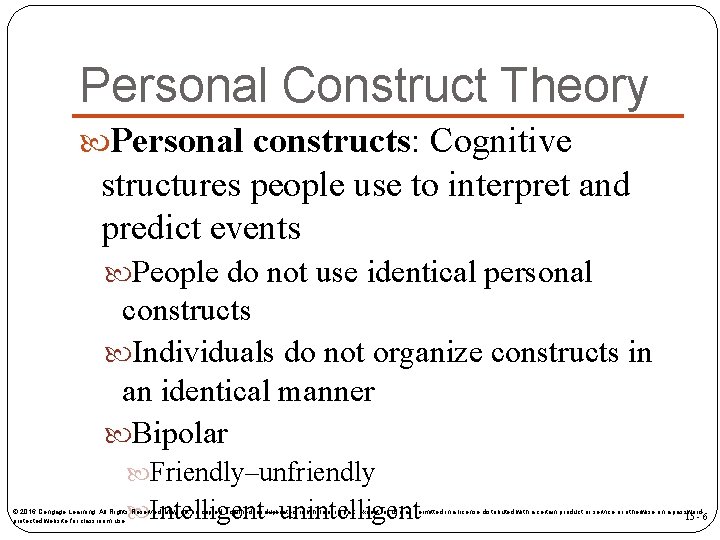 Personal Construct Theory Personal constructs: Cognitive structures people use to interpret and predict events