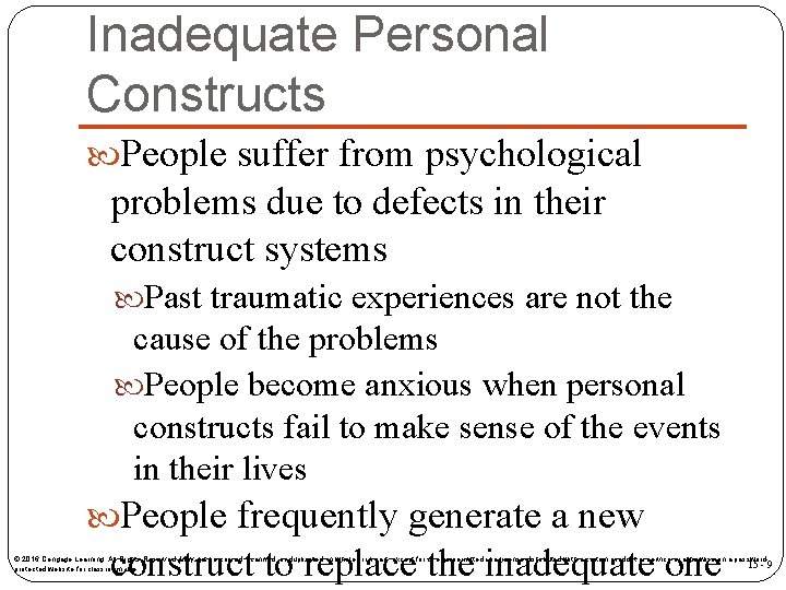 Inadequate Personal Constructs People suffer from psychological problems due to defects in their construct