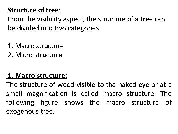 Structure of tree: From the visibility aspect, the structure of a tree can be