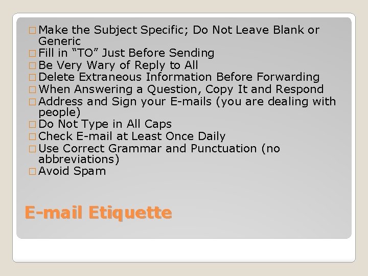 � Make the Subject Specific; Do Not Leave Blank or Generic � Fill in
