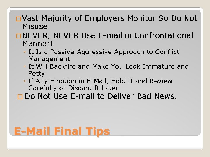 �Vast Majority of Employers Monitor So Do Not Misuse �NEVER, NEVER Use E-mail in