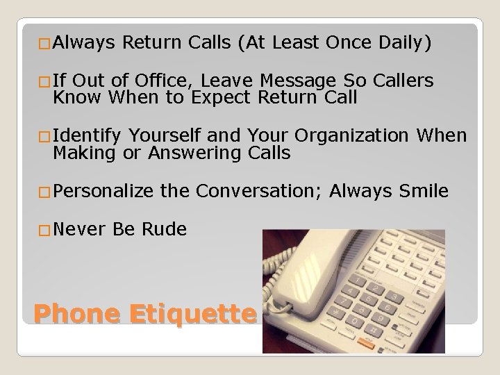 �Always Return Calls (At Least Once Daily) �If Out of Office, Leave Message So