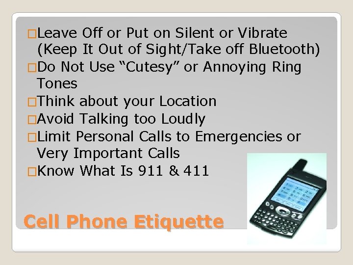�Leave Off or Put on Silent or Vibrate (Keep It Out of Sight/Take off