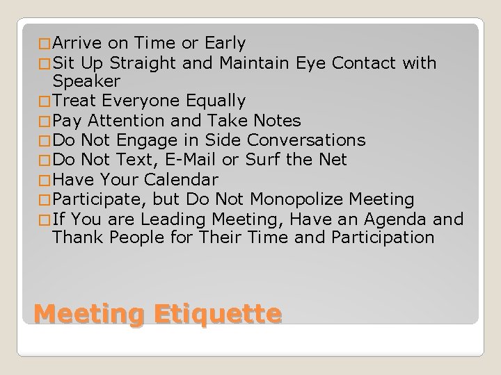 � Arrive � Sit Up on Time or Early Straight and Maintain Eye Contact