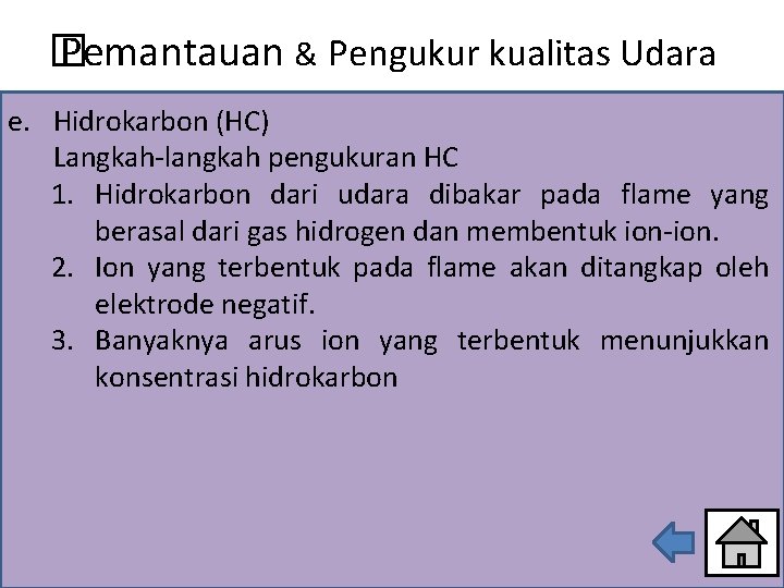 � Pemantauan & Pengukur kualitas Udara e. Hidrokarbon (HC) Langkah-langkah pengukuran HC 1. Hidrokarbon