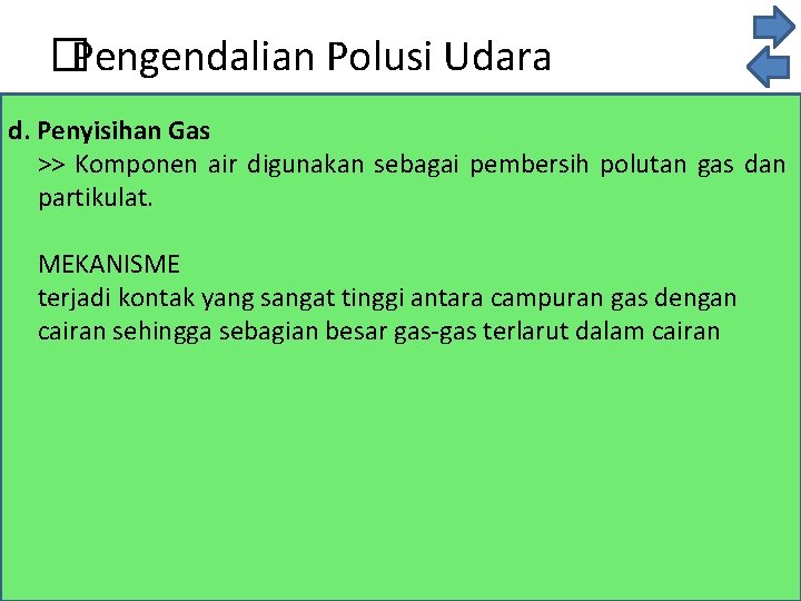 � Pengendalian Polusi Udara d. Penyisihan Gas >> Komponen air digunakan sebagai pembersih polutan