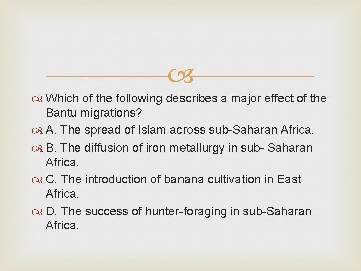  Which of the following describes a major effect of the Bantu migrations? A.