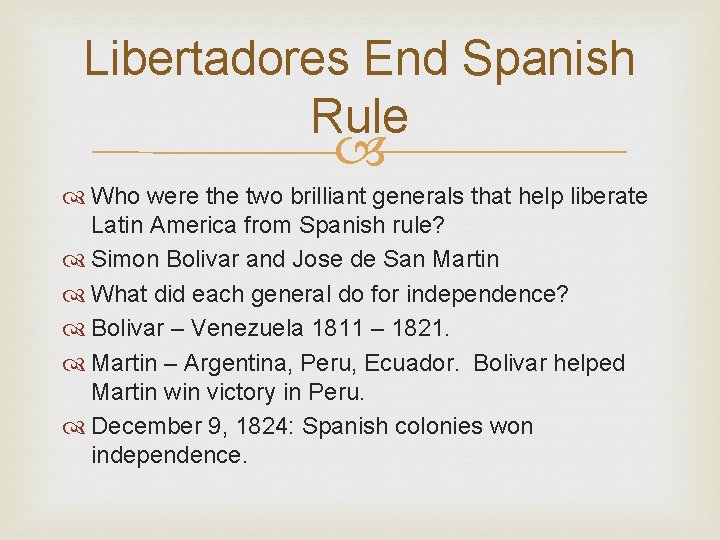 Libertadores End Spanish Rule Who were the two brilliant generals that help liberate Latin