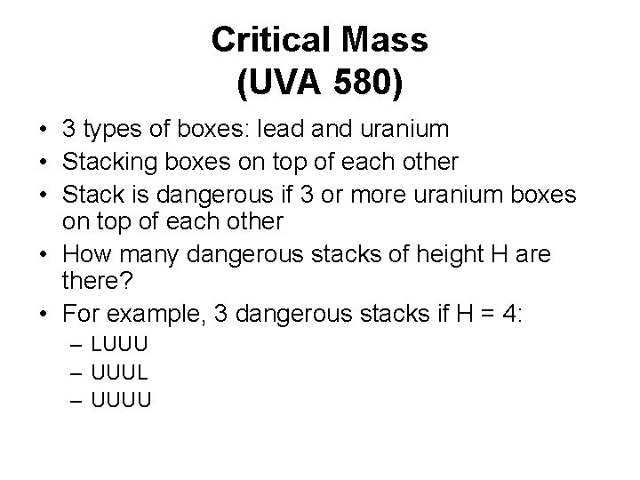 Critical Mass (UVA 580) • 3 types of boxes: lead and uranium • Stacking