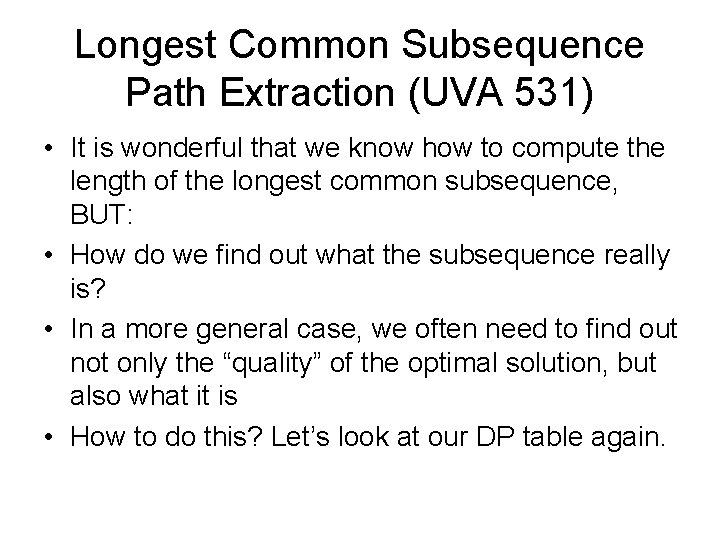 Longest Common Subsequence Path Extraction (UVA 531) • It is wonderful that we know