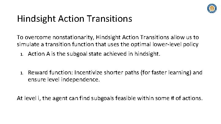 Hindsight Action Transitions To overcome nonstationarity, Hindsight Action Transitions allow us to simulate a