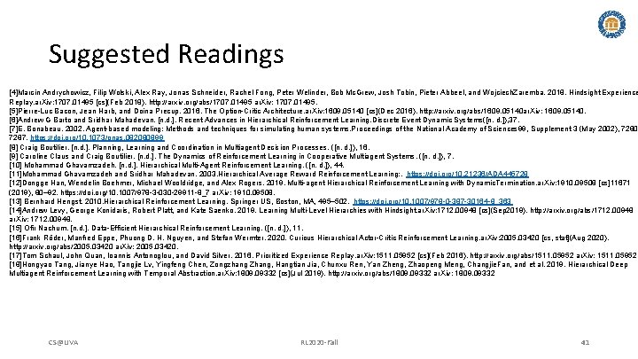 Suggested Readings [4]Marcin Andrychowicz, Filip Wolski, Alex Ray, Jonas Schneider, Rachel Fong, Peter Welinder,