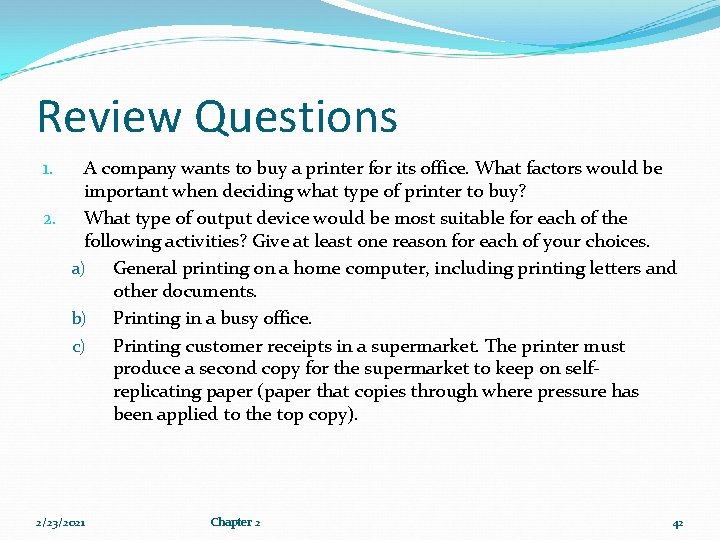 Review Questions A company wants to buy a printer for its office. What factors