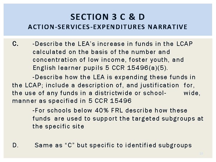 SECTION 3 C & D ACTION-SERVICES-EXPENDITURES NARRATIVE C. -Describe the LEA’s increase in funds