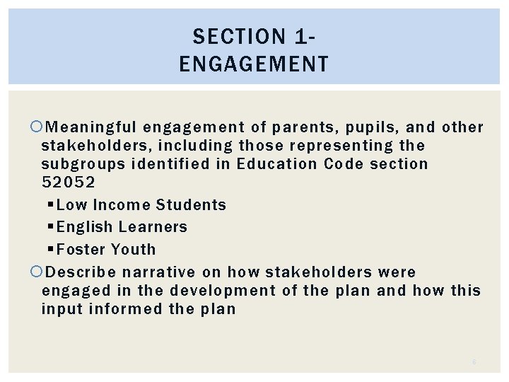 SECTION 1 ENGAGEMENT Meaningful engagement of parents, pupils, and other stakeholders, including those representing