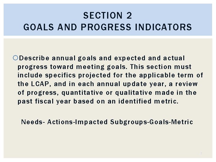 SECTION 2 GOALS AND PROGRESS INDICATORS Describe annual goals and expected and actual progress