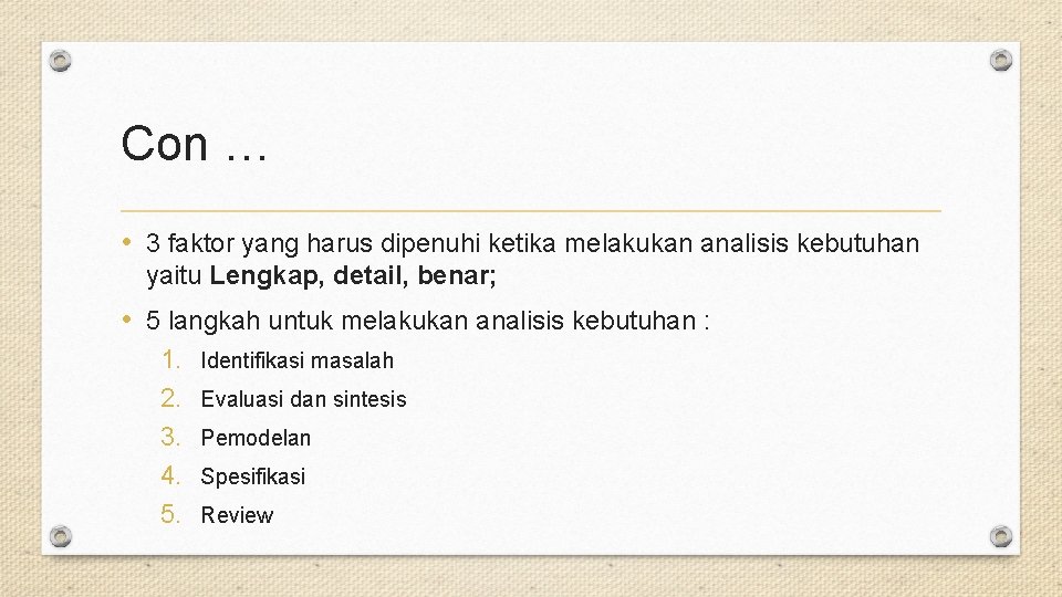 Con … • 3 faktor yang harus dipenuhi ketika melakukan analisis kebutuhan yaitu Lengkap,