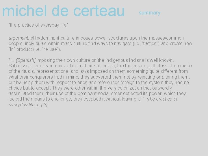 michel de certeau summary “the practice of everyday life” argument: elite/dominant culture imposes power