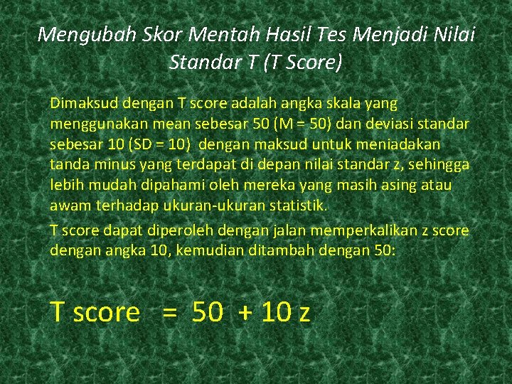 Mengubah Skor Mentah Hasil Tes Menjadi Nilai Standar T (T Score) Dimaksud dengan T