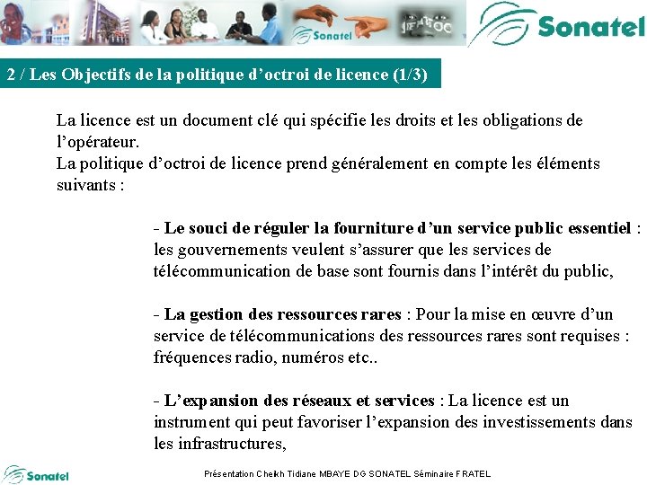 Sommaire 2 / Les Objectifs de la politique d’octroi de licence (1/3) La licence