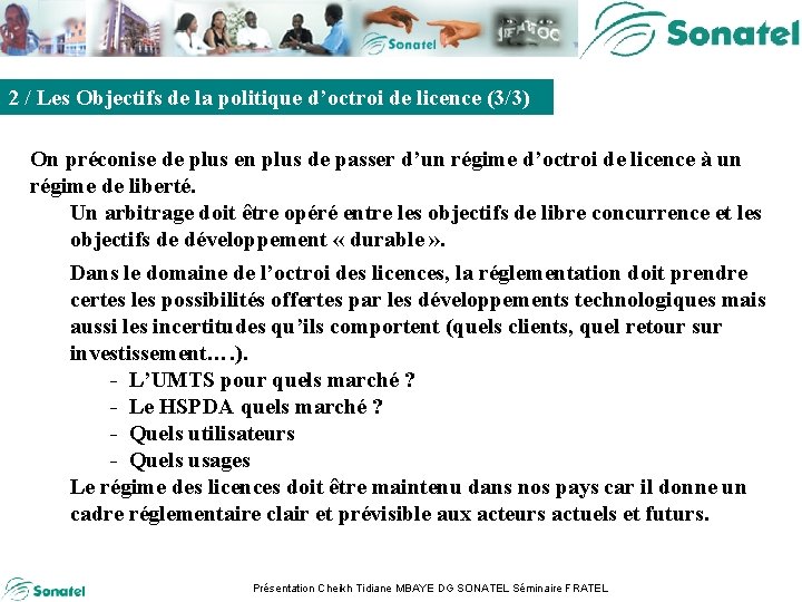 Sommaire 2 / Les Objectifs de la politique d’octroi de licence (3/3) On préconise