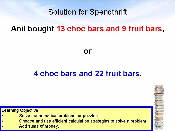 Solution for Spendthrift Anil bought 13 choc bars and 9 fruit bars, or 4