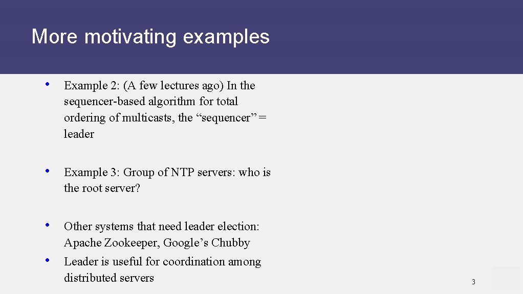 More motivating examples • Example 2: (A few lectures ago) In the sequencer-based algorithm