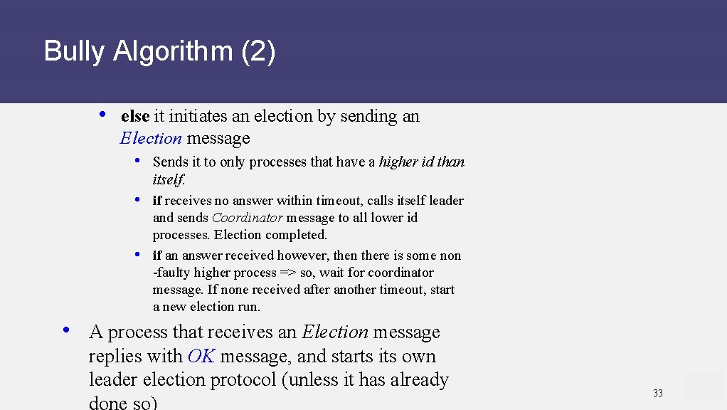 Bully Algorithm (2) • else it initiates an election by sending an Election message