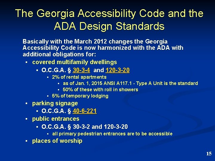 The Georgia Accessibility Code and the ADA Design Standards Basically with the March 2012