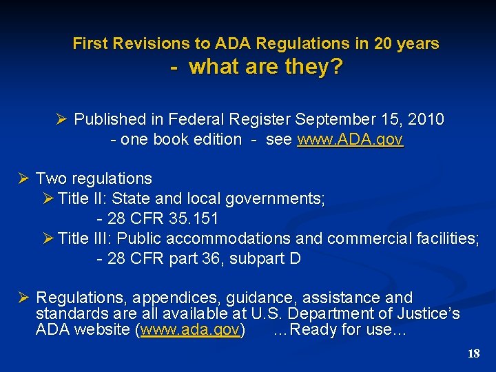First Revisions to ADA Regulations in 20 years - what are they? Ø Published
