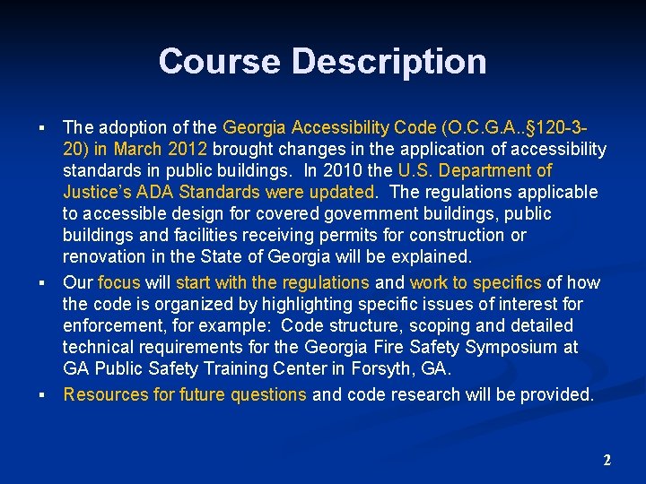 Course Description The adoption of the Georgia Accessibility Code (O. C. G. A. .