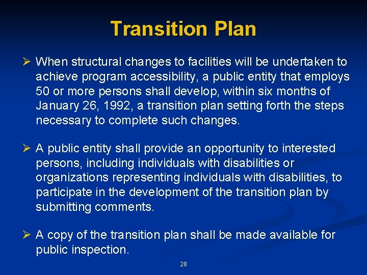 Transition Plan Ø When structural changes to facilities will be undertaken to achieve program