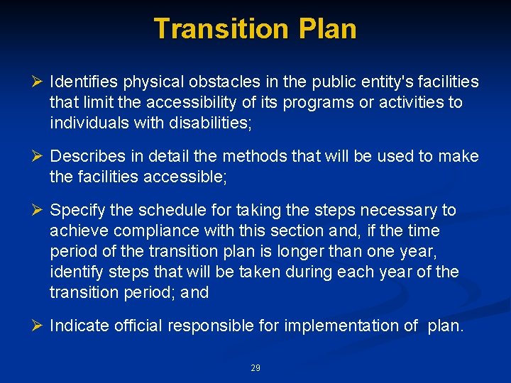 Transition Plan Ø Identifies physical obstacles in the public entity's facilities that limit the